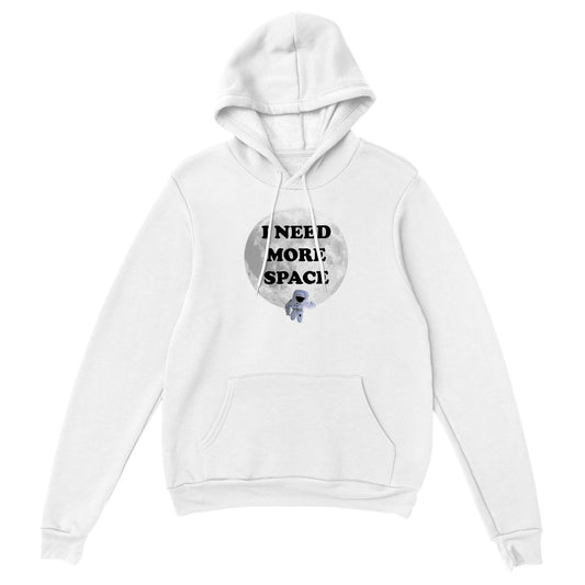I Need More Space (Tee, Long Sleeves, Hoodie)
