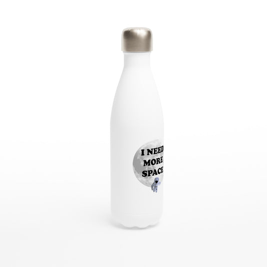 I Need More Space - White 17oz Stainless Steel Water Bottle Mug