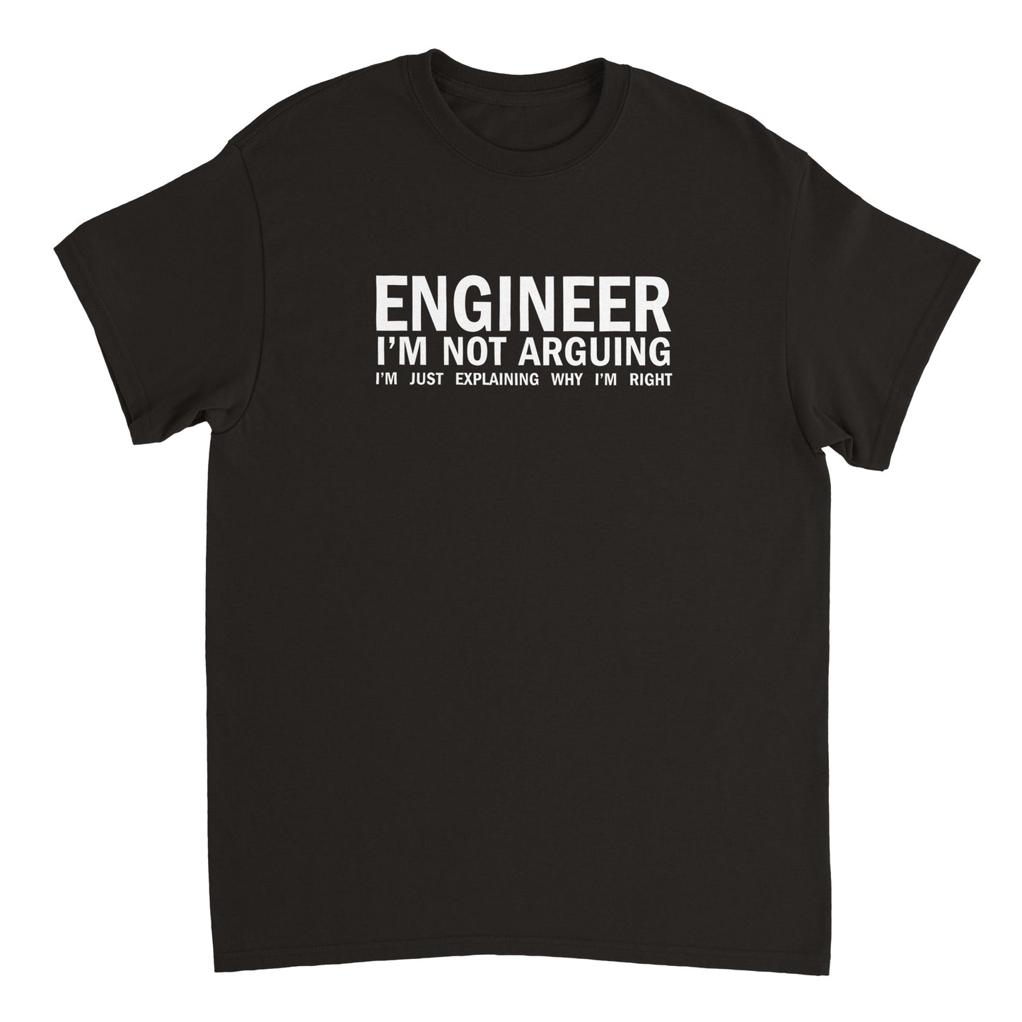 An Engineer Is Always Right (Tee, Long Sweatshirt & Hoodie)