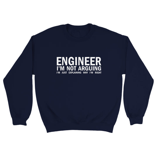 An Engineer Is Always Right (Tee, Long Sweatshirt & Hoodie)